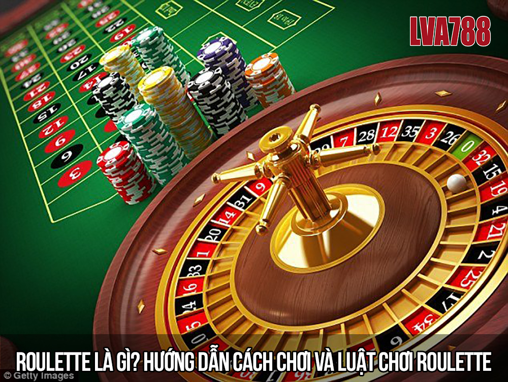 Roulette là gì? Hướng dẫn cách chơi và luật chơi Roulette