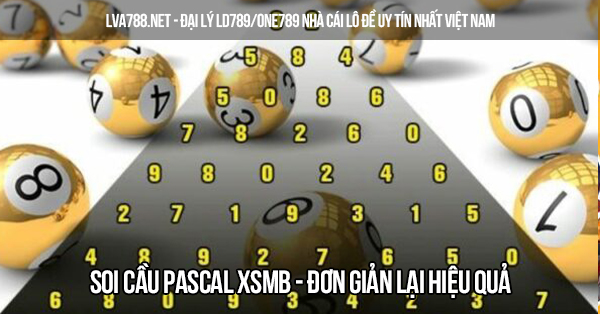 Soi cầu Pascal Xsmb - Đơn giản lại hiệu quả