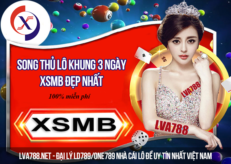 Song thủ lô khung 3 ngày Xsmb